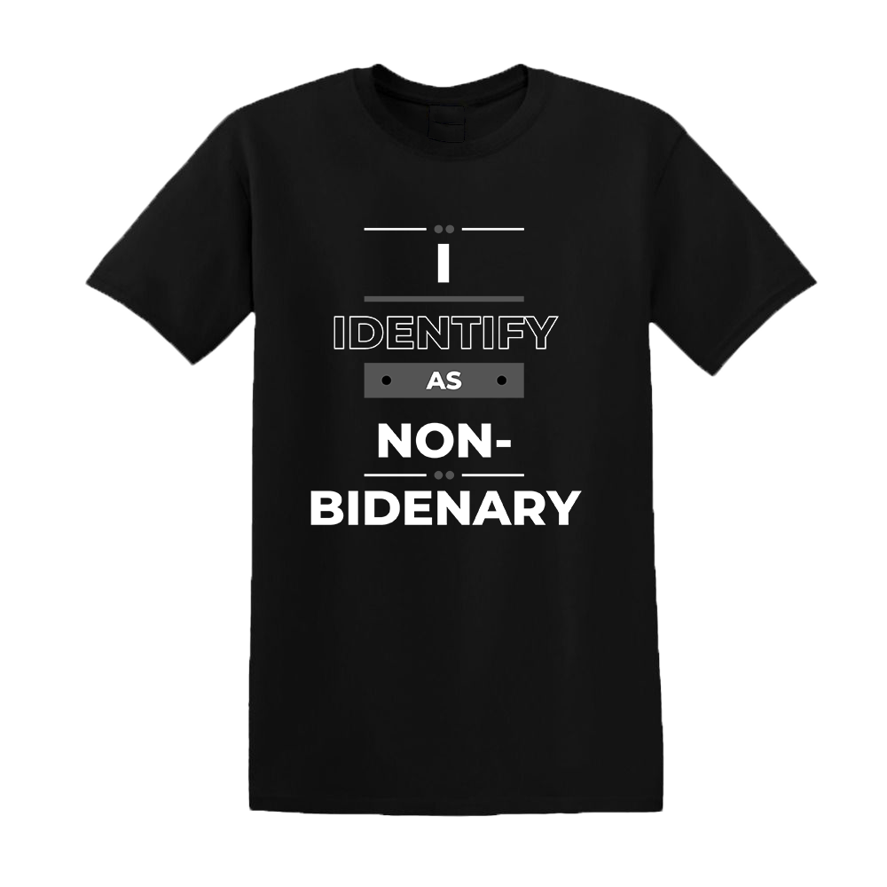 I IDENTIFY AS NON-BIDENAIRY T-SHIRT